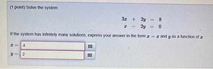 Solved (1 point) Solve the system 3x+2y=8x−2y=0 If the | Chegg.com