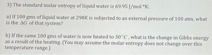 Solved 3) The Standard Molar Entropy Of Liquid Water Is 