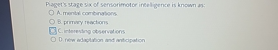 Solved Piaget s stage six of sensorimotor intelligence is Chegg