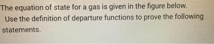 Solved The equation of state for a gas is given in the | Chegg.com