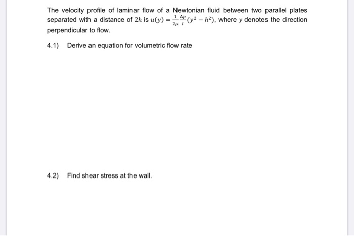 Solved The Velocity Profile Of Laminar Flow Of A Newtonian | Chegg.com