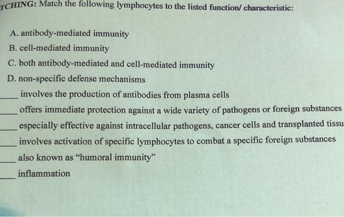 Solved TCHING: Match the following lymphocytes to the listed | Chegg.com