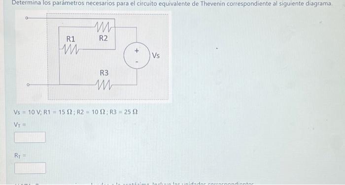 Determina los parametros necesarios para el circuito equivalente de Thevenin correspondiente al siguiente diagrama. \[ \begin