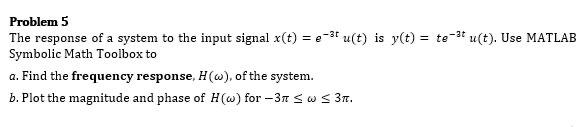 Solved Problem 5 The response of a system to the input | Chegg.com