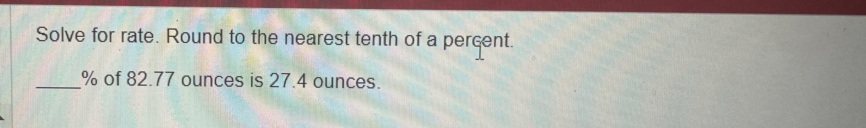 Solved Solve for rate. Round to the nearest tenth of a | Chegg.com