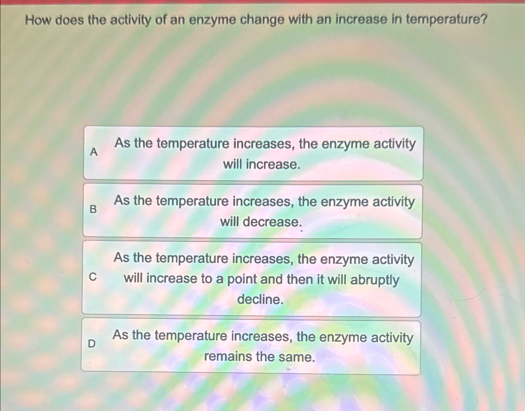 Solved How does the activity of an enzyme change with an | Chegg.com