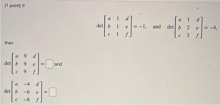 Solved 1 Point If Det⎣⎡abc111def⎦⎤−1 And 7155