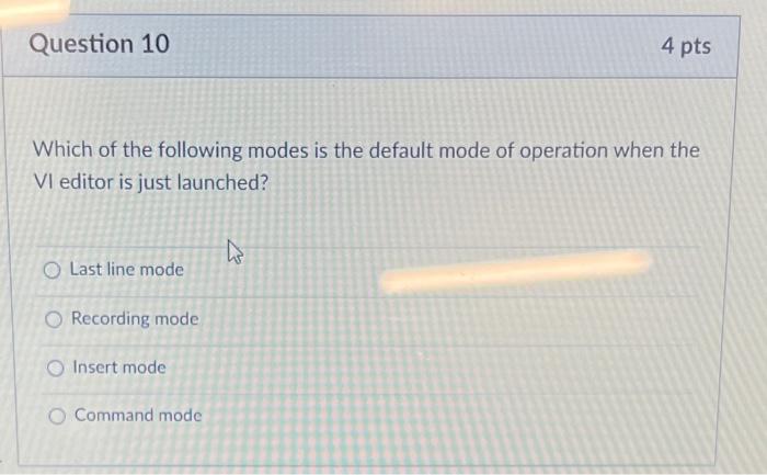 Solved Question 10 4 pts Which of the following modes is the | Chegg.com