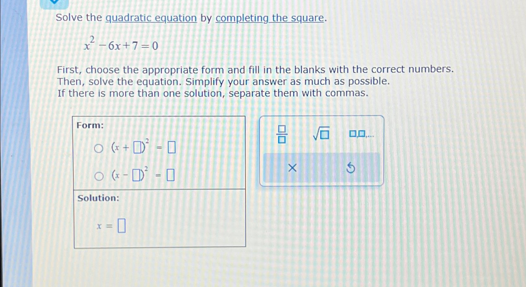 Solved Solve the quadratic equation by completing the | Chegg.com