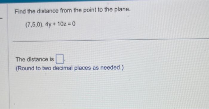 Solved Find the distance from the point to the plane. | Chegg.com