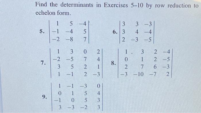 Solved Find the determinants in Exercises 5 10 by row Chegg