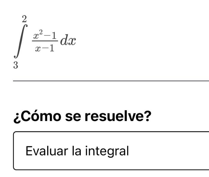 \( \int_{3}^{2} \frac{x^{2}-1}{x-1} d x \)