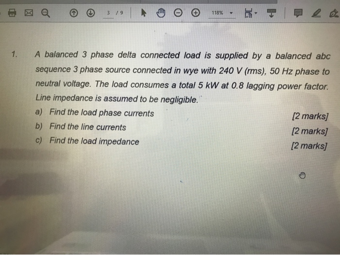 Solved 3 / 9 118% 1. A balanced 3 phase delta connected load | Chegg.com