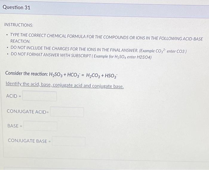 Solved Question 31 INSTRUCTIONS: • TYPE THE CORRECT CHEMICAL | Chegg.com