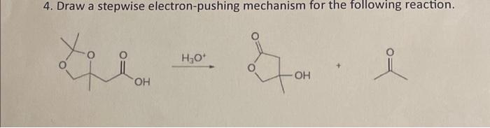 Solved 4. Draw a stepwise electron-pushing mechanism for the | Chegg.com