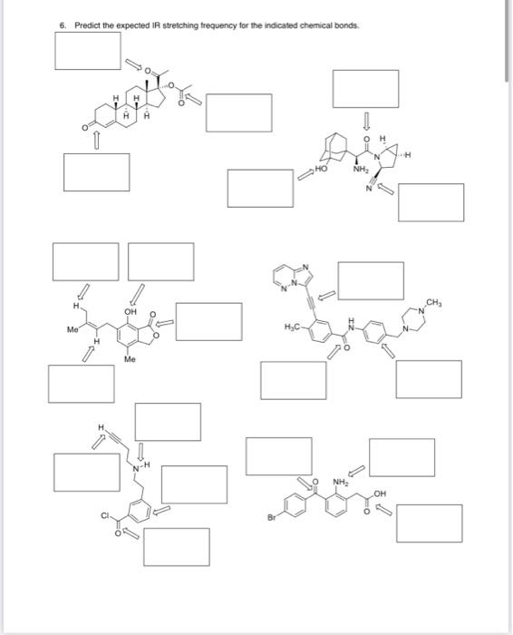 Solved 6. Predict the expected IR stretching frequency for