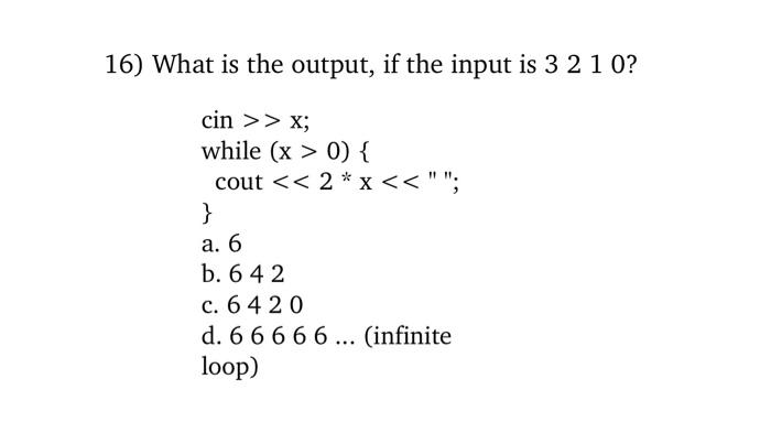 Solved 16) What is the output, if the input is 3 2 1 0? cin | Chegg.com