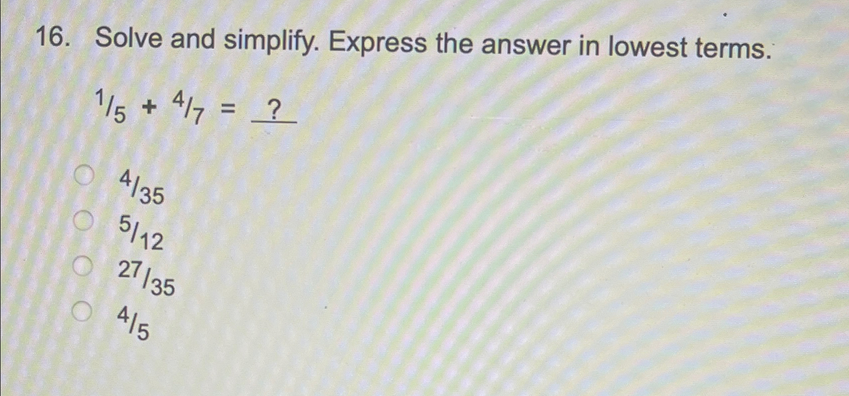 solve and reduce to lowest terms 4 7 x 5 8