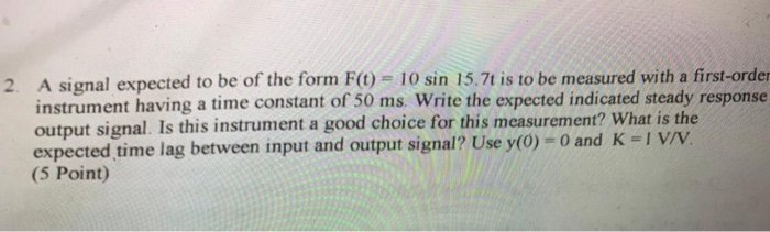 Solved 2 A signal expected to be of the form F(t) = 10 sin | Chegg.com