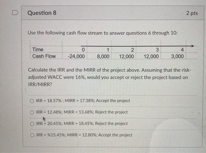 Solved Question 8 2 pts Use the following cash flow stream | Chegg.com