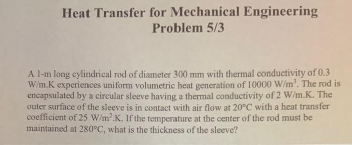 Solved Heat Transfer For Mechanical Engineering Problem 5/3 | Chegg.com