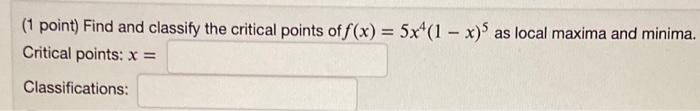 Solved (1 point) Find and classify the critical points of | Chegg.com