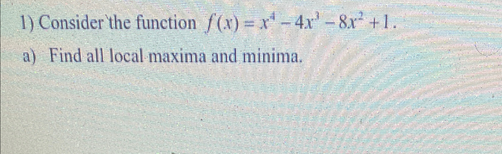 Solved Consider The Function F X X4 4x3 8x2 1 A ﻿find All