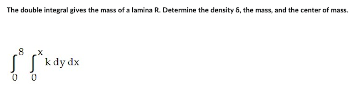 Density Using A Line Integral Solved The double integral gives the mass of a lamina R. | Chegg.com