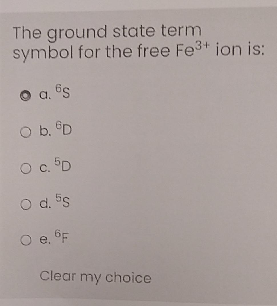 Solved The ground state term symbol for the free Fe3+ ion