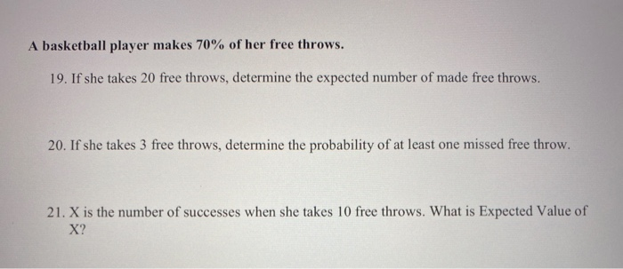 Solved A Basketball Player Makes 70 Of Her Free Throws 19 Chegg Solved A Basketball Player Makes 70 Of Her Free Throws 19 Chegg