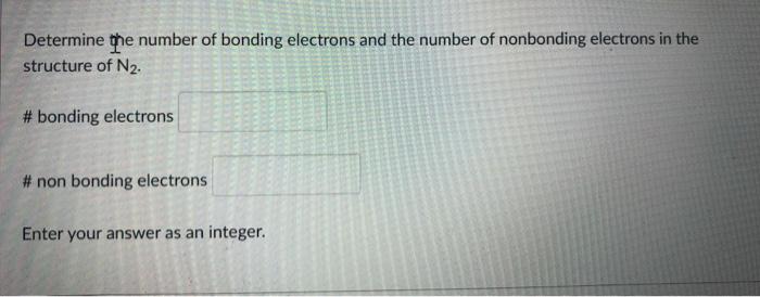 Solved Determine The Number Of Bonding Electrons And The | Chegg.com