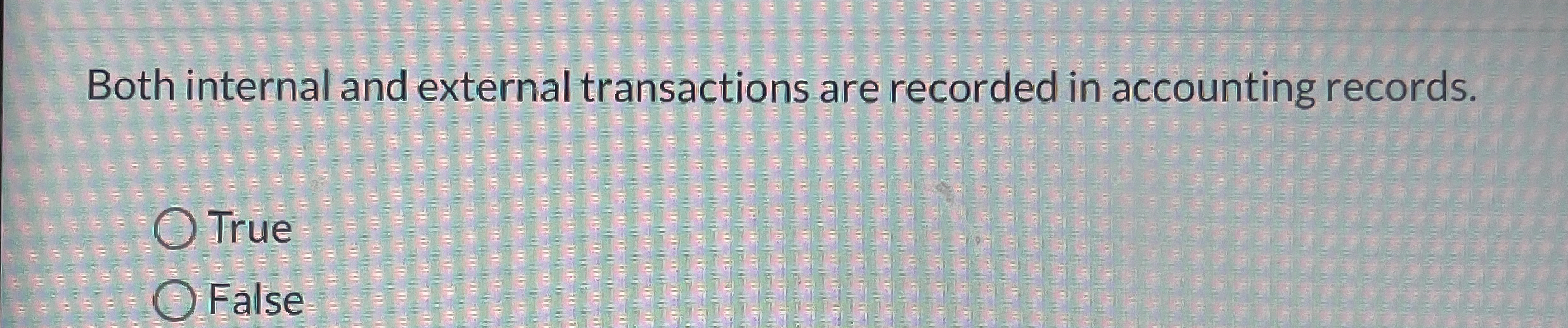 Solved Both internal and external transactions are recorded | Chegg.com