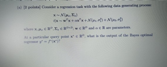 (a) (2 points) Consider a regression task with the | Chegg.com