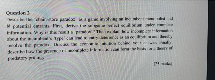 Solved Question 2 Describe the 'chainstore paradox' as a