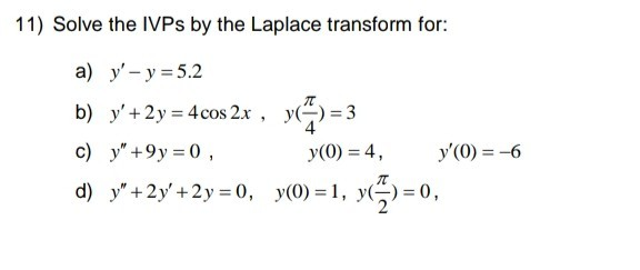 Solved 11) Solve the IVPs by the Laplace transform for: NT | Chegg.com