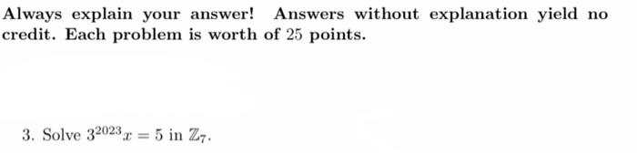 Solved Always explain your answer! Answers without | Chegg.com