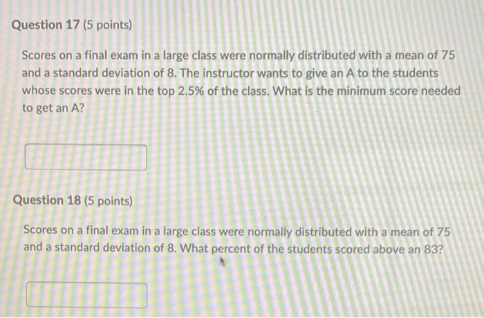 Solved Question 17 (5 points) Scores on a final exam in a | Chegg.com