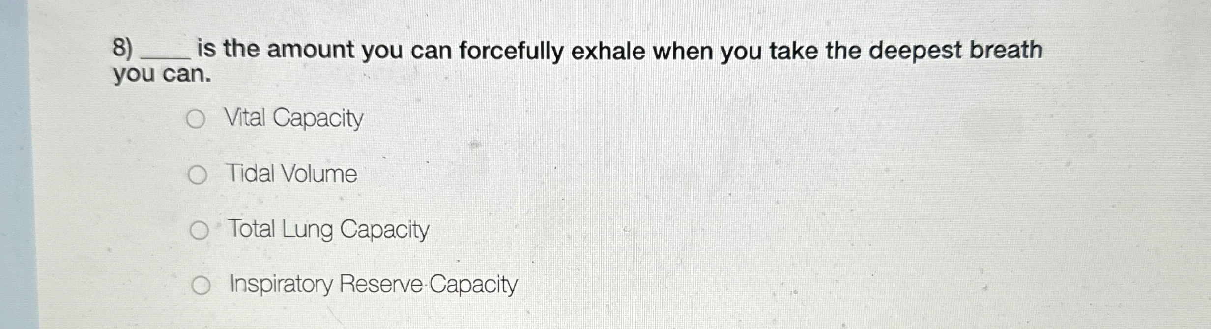 Solved is the amount you can forcefully exhale when you take | Chegg.com