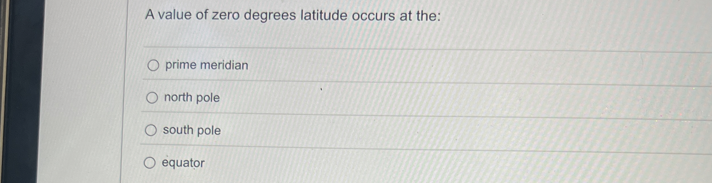 [Solved] A value of zero degrees latitude occurs at the pr