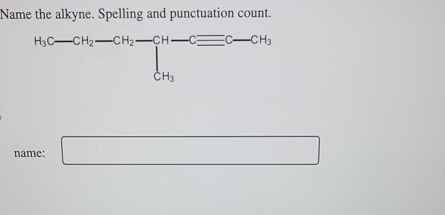 Solved Name The Alkyne Spelling And Punctuation Count