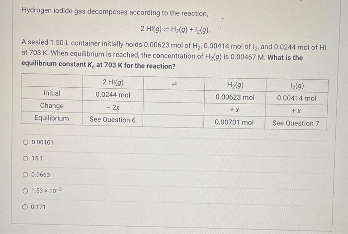 Hydrogen iodide gas decomposes according to the reaction,
\[
2 \mathrm{HI}(g) \rightleftharpoons \mathrm{H}_{2}(g)+\mathrm{I}