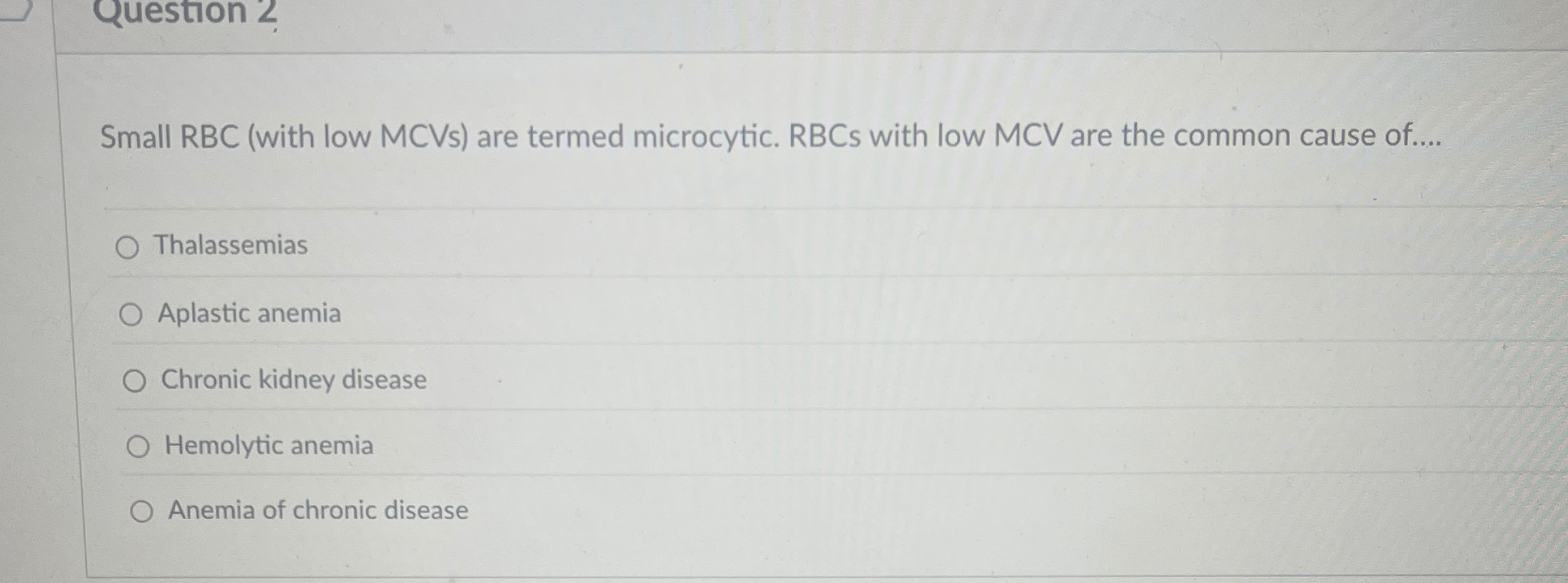 Solved Small RBC (with low MCVs) ﻿are termed microcytic. | Chegg.com
