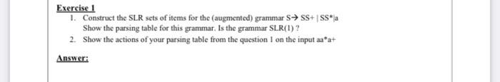 Solved Exercise 1 1. Construct the SLR sets of items for the | Chegg.com