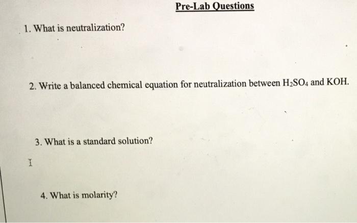 Solved Pre-Lab Questions 1. What is neutralization? 2. Write | Chegg.com