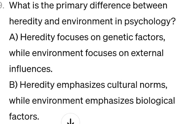 Solved What Is The Primary Difference Between Heredity And | Chegg.com