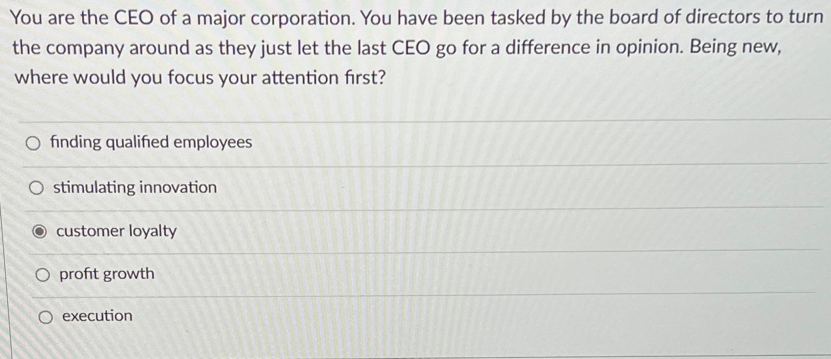 Solved You Are The CEO Of A Major Corporation. You Have Been | Chegg.com