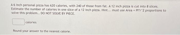 Solved A 6 inch personal pizza has 620 calories, with 240 of | Chegg.com