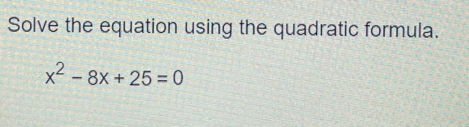 solve $3 x 2 5x 8 0 using the quadratic formula