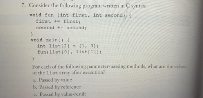 Solved 7. Consider The Following Program Written In C | Chegg.com