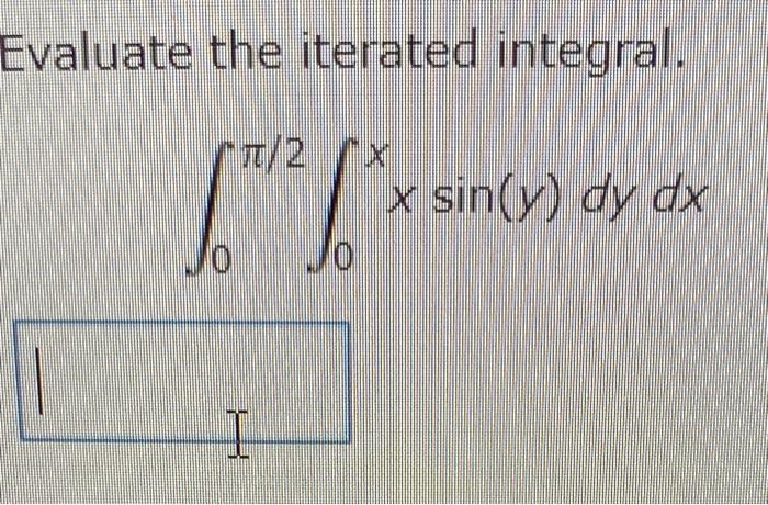 Solved Evaluate The Iterated Integral. | Chegg.com